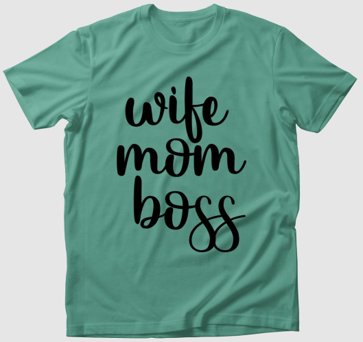 Feleség, anya, főnök póló