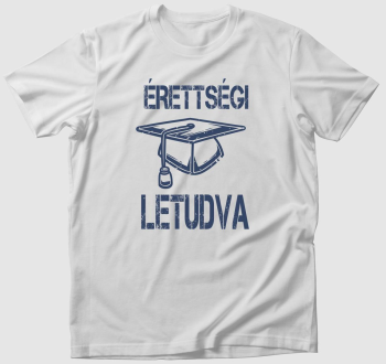 Érettségi letudva póló