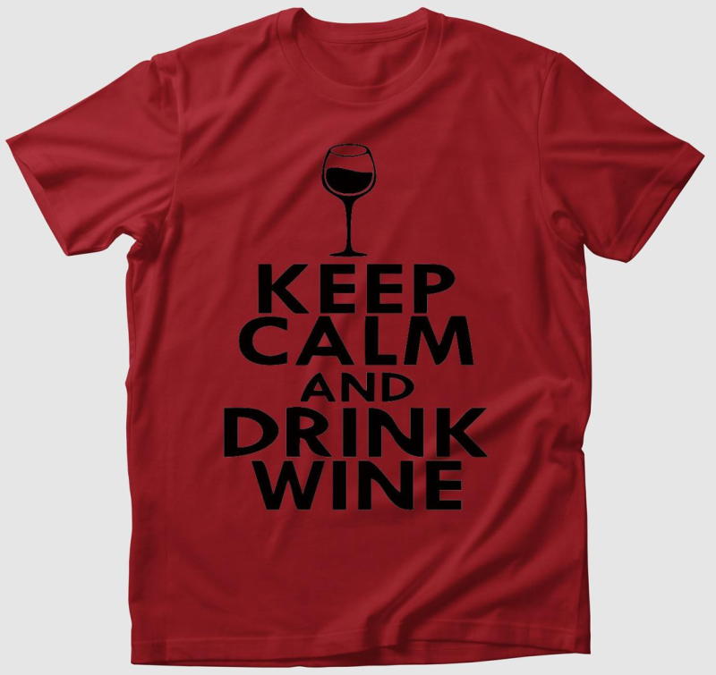 Keep Calm And Drink Wine póló