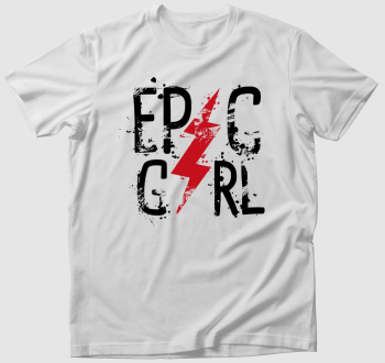 Epic Girl - Csajos póló