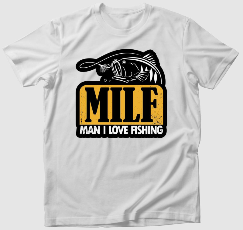 MILF - Man I Love Fishing - Teljes alakos póló!
