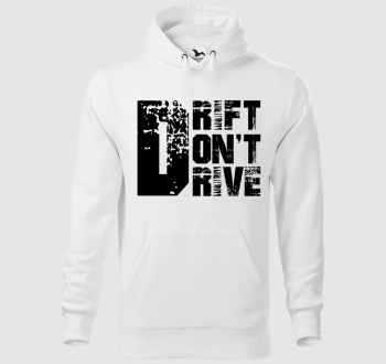 Drift dont drive kapucnis pulóver