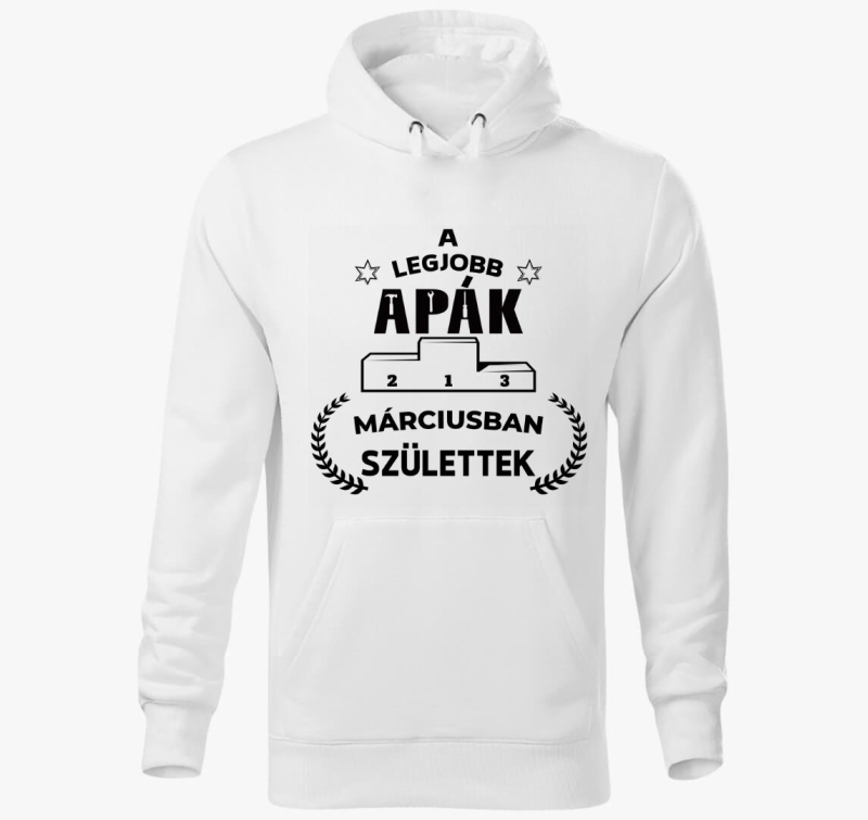 A legjobb apák márciusban születtek kapucnis pulóver