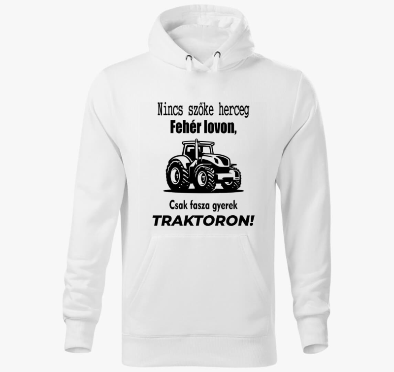 Nincs szőke herceg fehér lovon, csak fasza gyerek traktoron kapucnis pulóver