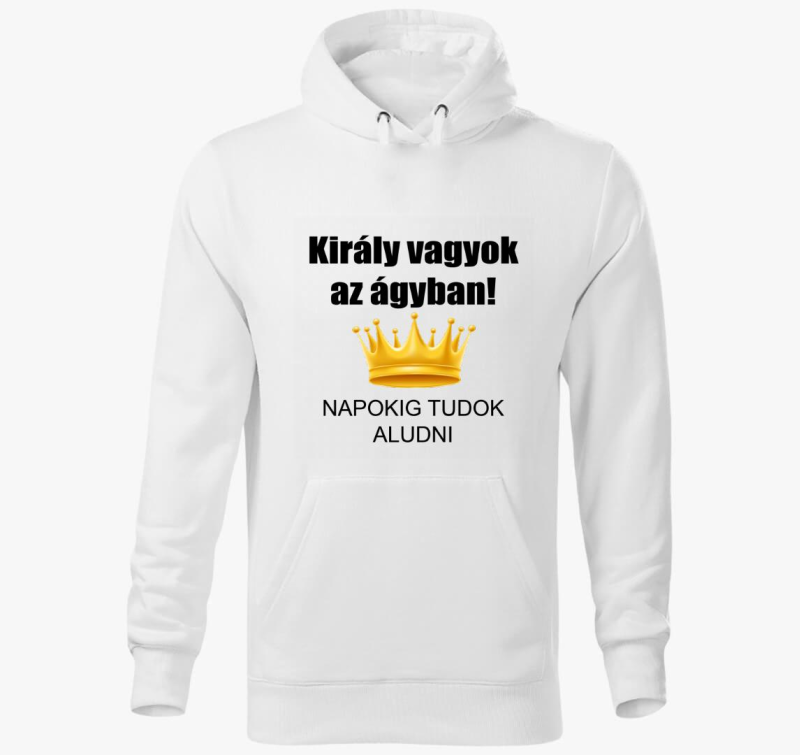 Király vagyok az ágyban! kapucnis pulóver