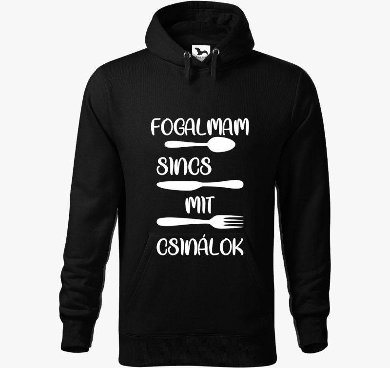Fogalmam sincs mit csinálok kapucnis pulóver