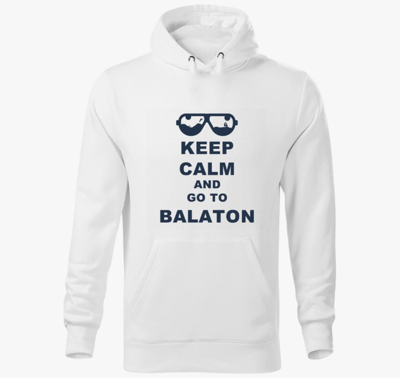 Keep calm and go to Balaton kapucnis pulóver