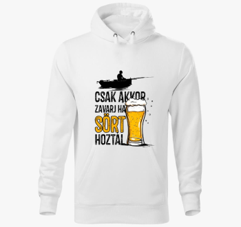 Csak akkor zavarj, ha sört hoztál kapucnis pulóver