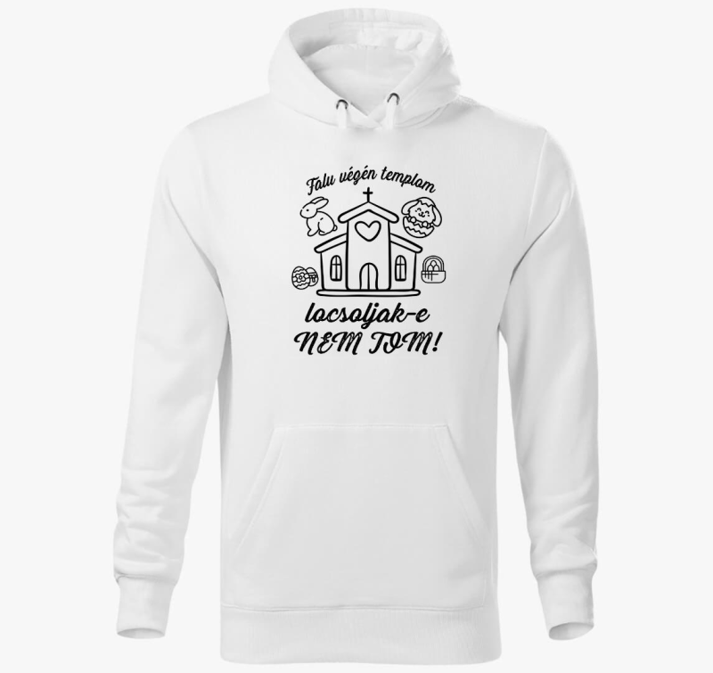 Falu végén templom... locsolkodós kapucnis pulóver