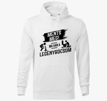 Ments meg! Ma van a legénybúcsúm kapucnis pulóver