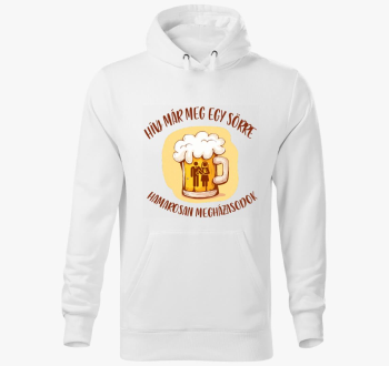 Hívj már meg egy sörre kapucnis pulóver