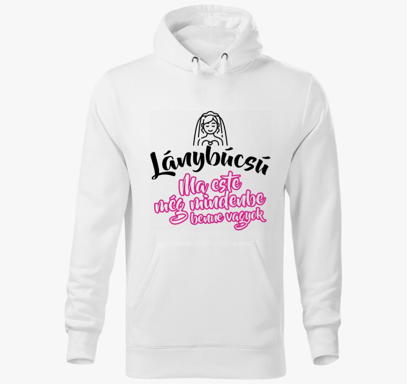 Ma este még mindenbe benne vagyok menyasszony kapucnis pulóver