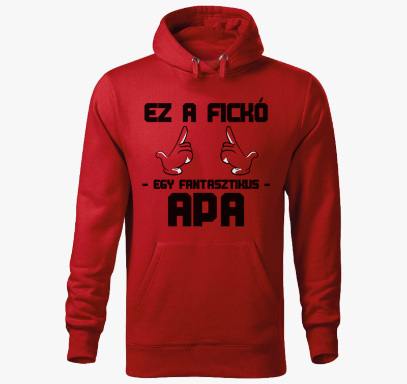 Ez a fickó egy fantasztikus Apa kapucnis pulóver