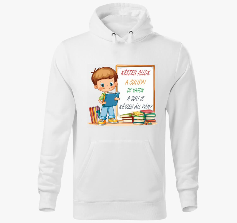 Készen állok a sulira kapucnis pulóver