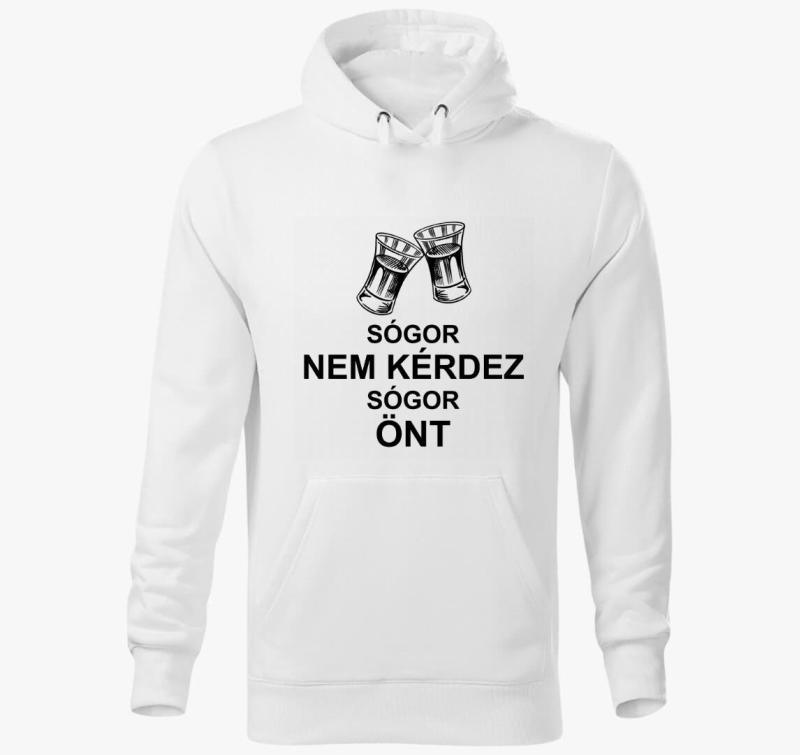 Sógor nem kérdez sógor önt kapucnis pulóver