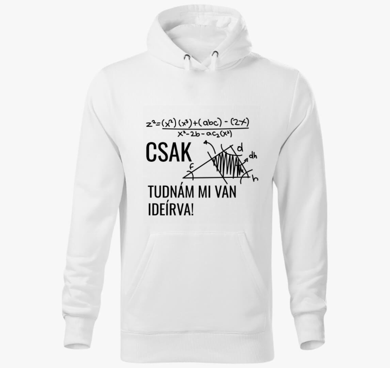 Csak tudnám mi van ideírva kapucnis pulóver