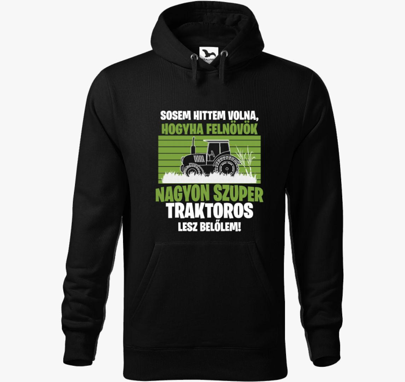 Ha felnövök nagyon szuper traktoros lesz belőlem kapucnis pulóver