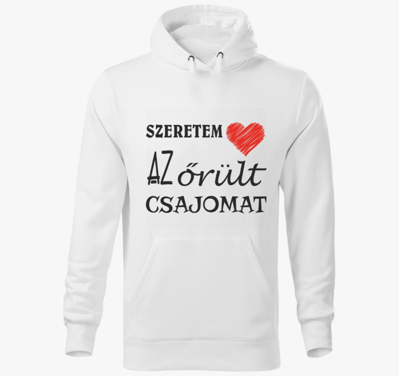 Szeretem az őrült csajomat páros kapucnis pulóver