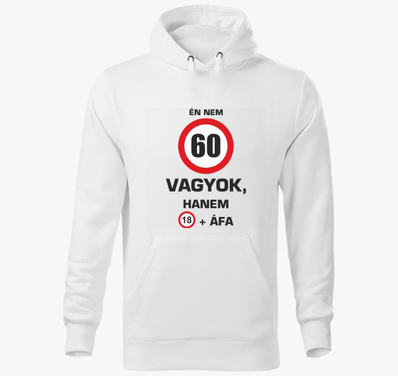 Én nem (beírható évszámmal!) vagyok, hanem 18+ áfa kapucnis pulóver