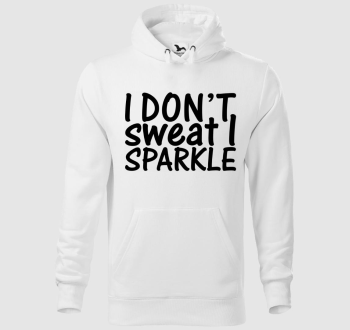 I don't sweat I sparkle kapucnis pulóver