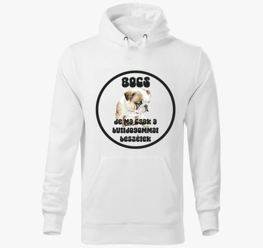 Bulldogommal beszélek kapucnis...
