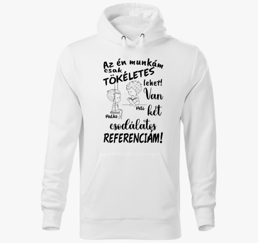 Az én munkám csak tökéletes le...