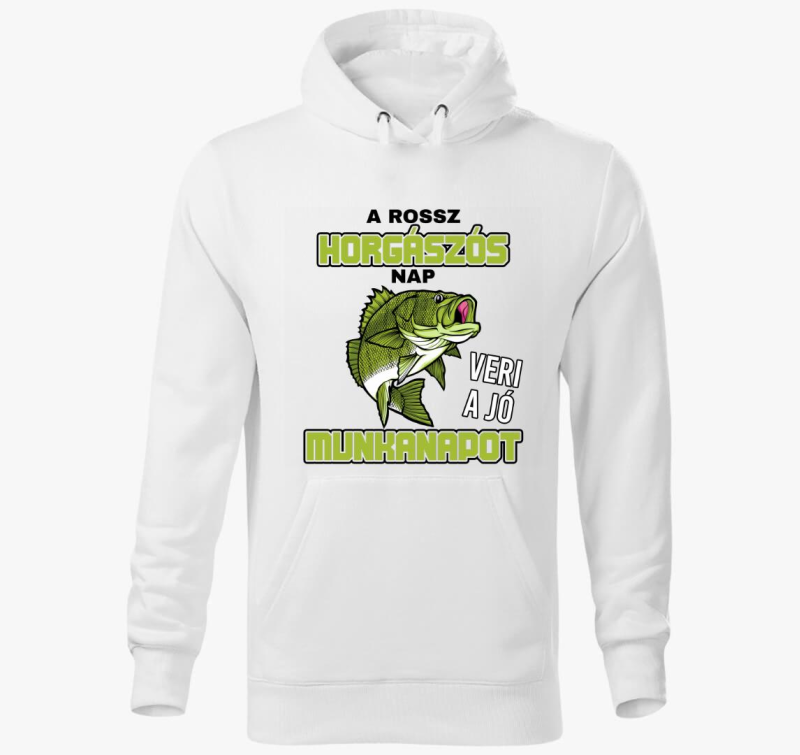 A rossz horgászós nap veri a jó munkanapot horgász kapucnis pulóver