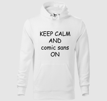 keep calm comic sans kapucnis pulóver