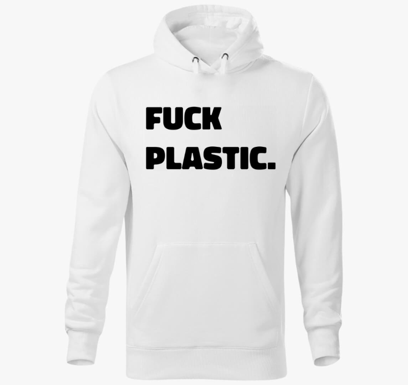 Fuck plastic kapucnis pulóver