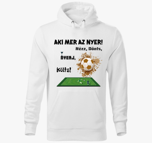 Nézz dönts nyerj költs kapucni...