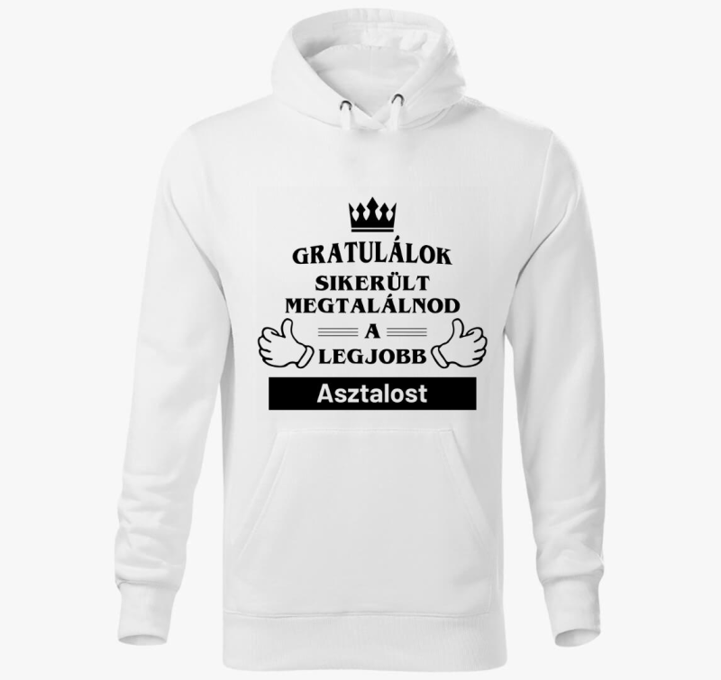 Gratulálok sikerült megtalálnod a legjobb asztalost kapucnis pulóver