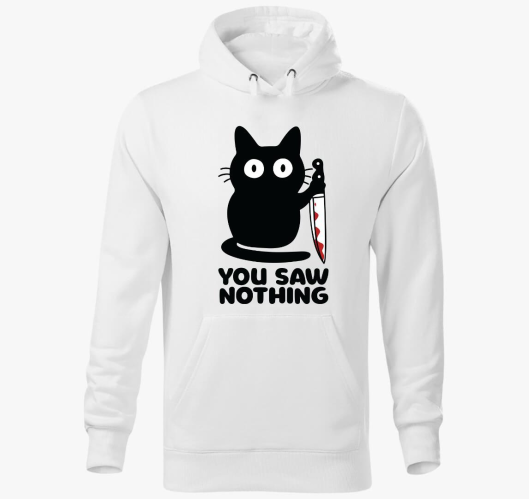 You saw nothing kapucnis pulóv...