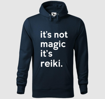 reiki not magic kapucnis pulóver