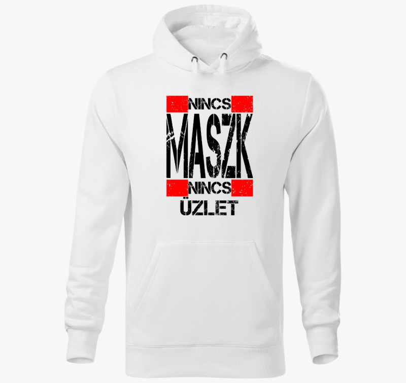 Nincs maszk, nincs üzlet kapucnis pulóver