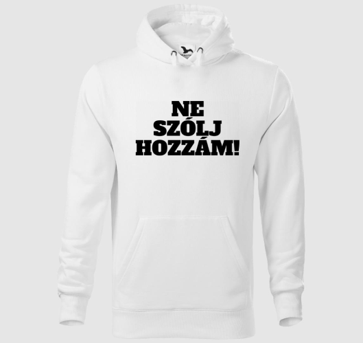 Ne szólj hozzám! kapucnis puló...