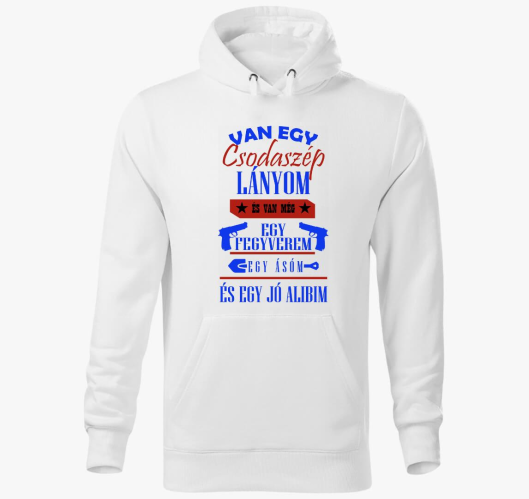 Van egy lányom kapucnis pulóve...