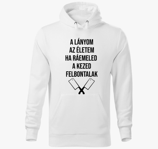 A lányom az életem ha ráemeled...