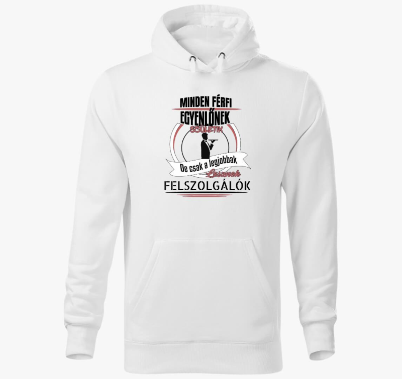 A legjobbak lesznek felszolgálók kapucnis pulóver