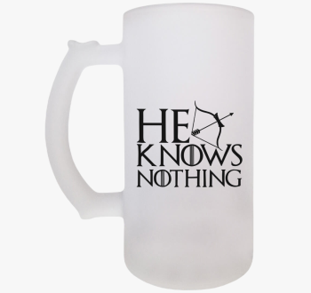 He knows nothing sör