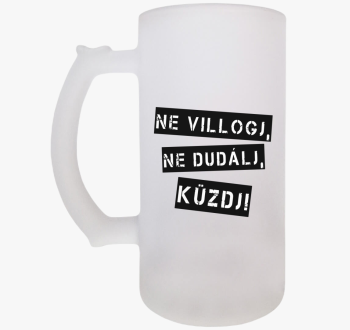 Ne villogj ne dudálj...