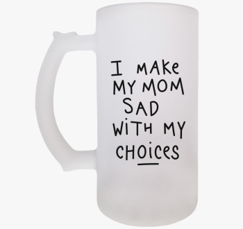 Mom Sad söröskorsó
