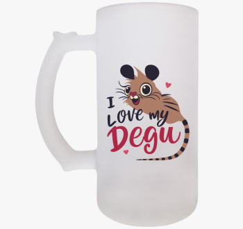 I love my degu sörös