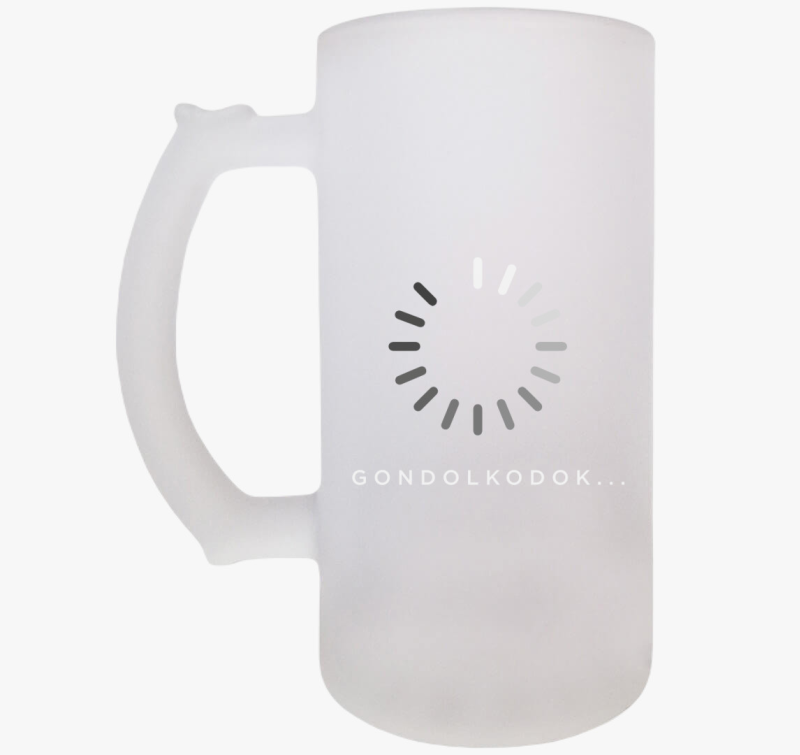 Gondolkodok töltés söröskorsó