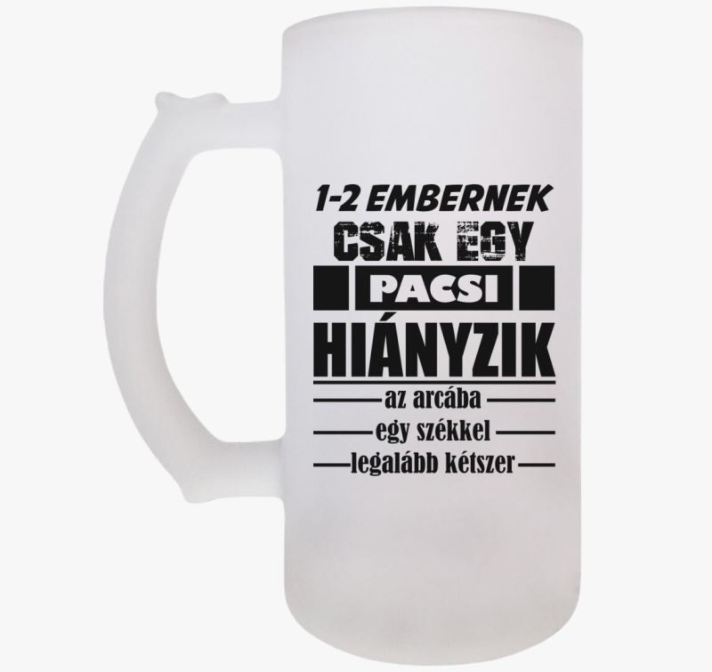 Pacsi az arcba söröskorsó