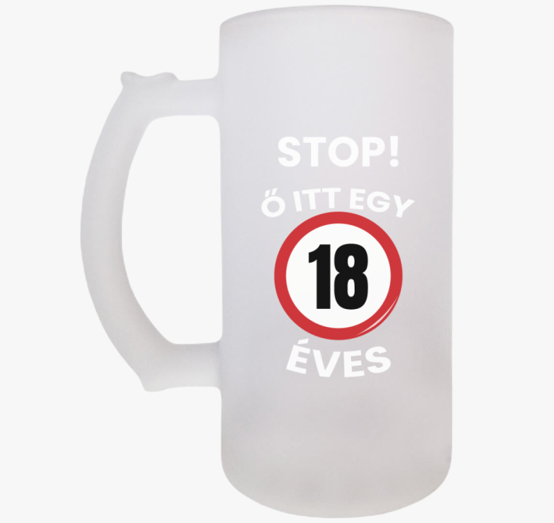 Stop! Ő itt egy 18 éves söröskorsó (beírható évszámmal!)