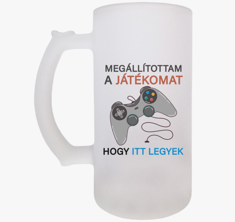 Megállítottam a játékomat, hogy itt legyek gamer söröskorsó
