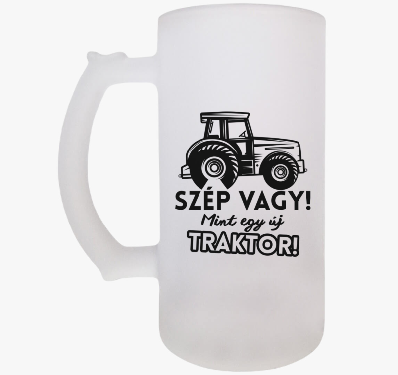 Szép vagy mint egy új traktor söröskorsó