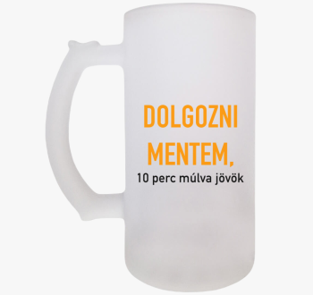 Dolgozni mentem, 10 ...