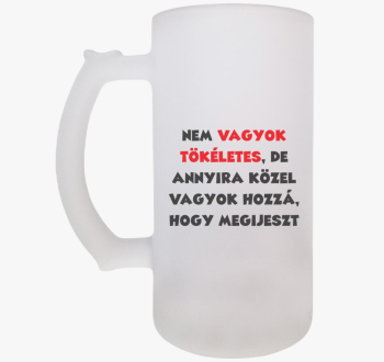 Nem vagyok tökéletes...