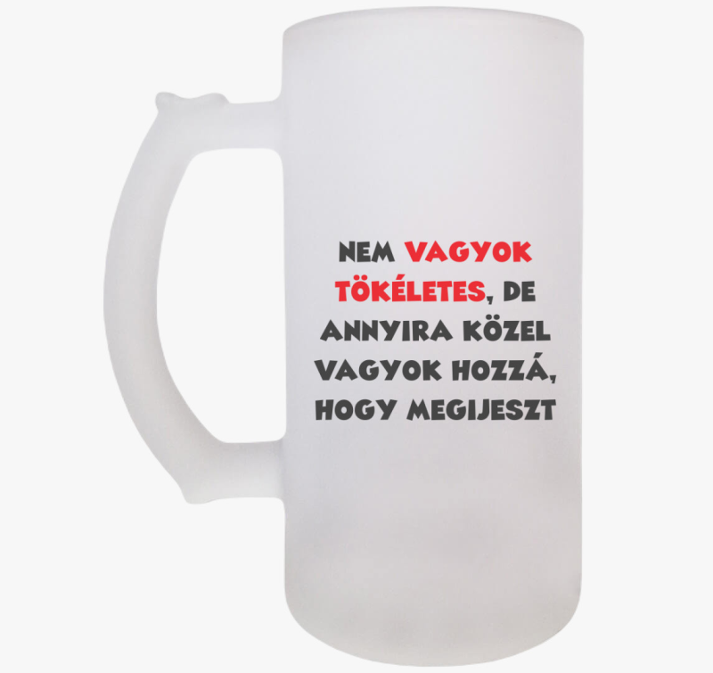 Nem vagyok tökéletes, de.. söröskorsó